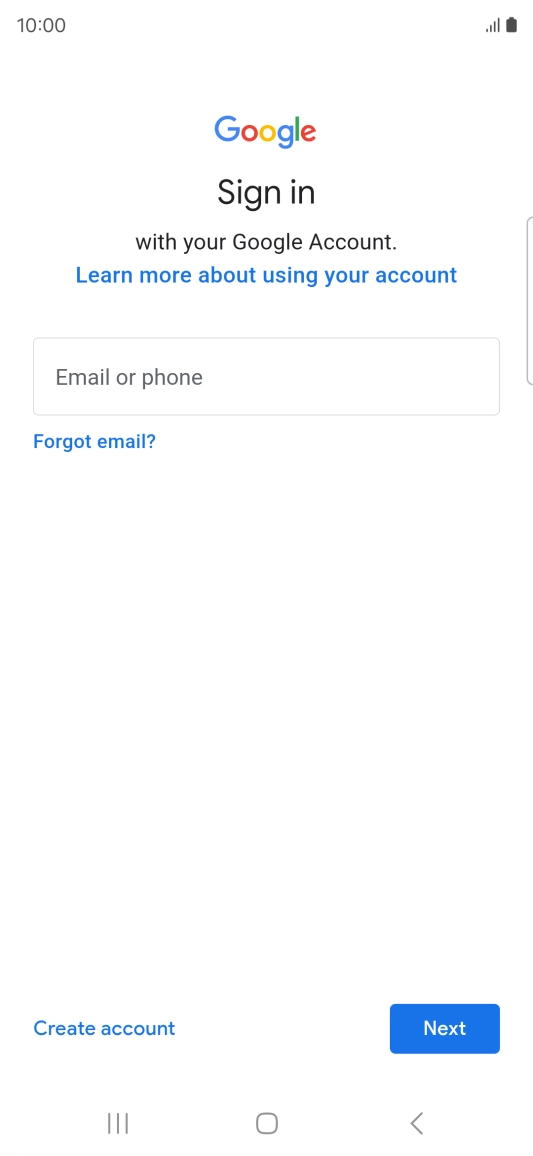 If you don't have a Google account, press Create account and follow the instructions on the screen to create an account.