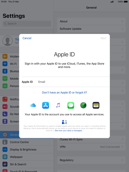 If you don t have an Apple ID, press Don't have an Apple ID or forgot it? and follow the instructions on the screen to create an Apple ID.