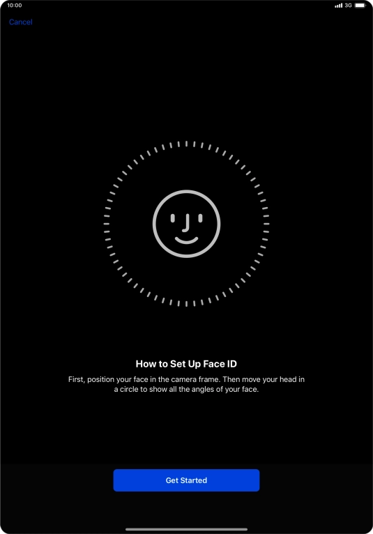 Press Get Started and follow the instructions on the screen to set up Face ID.