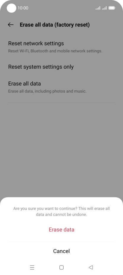 Press Erase data. Wait a moment while the factory default settings are restored. Follow the instructions on the screen to set up your phone and prepare it for use.
