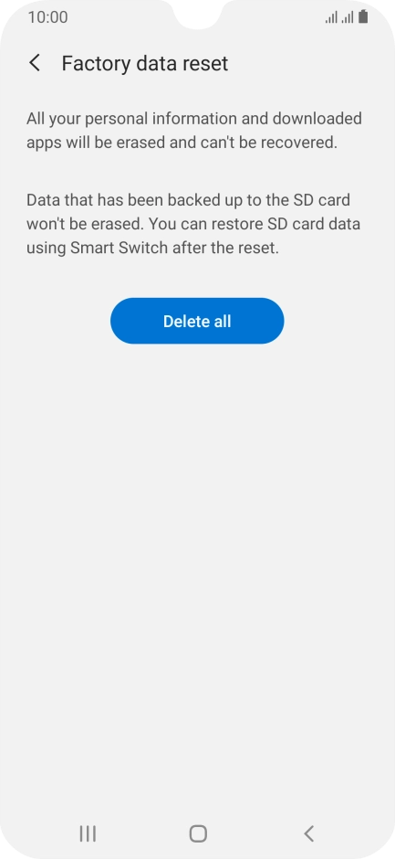 Press Delete all. Wait a moment while the factory default settings are restored. Follow the instructions on the screen to set up your phone and prepare it for use.