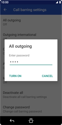 Key in your barring password and press TURN ON.