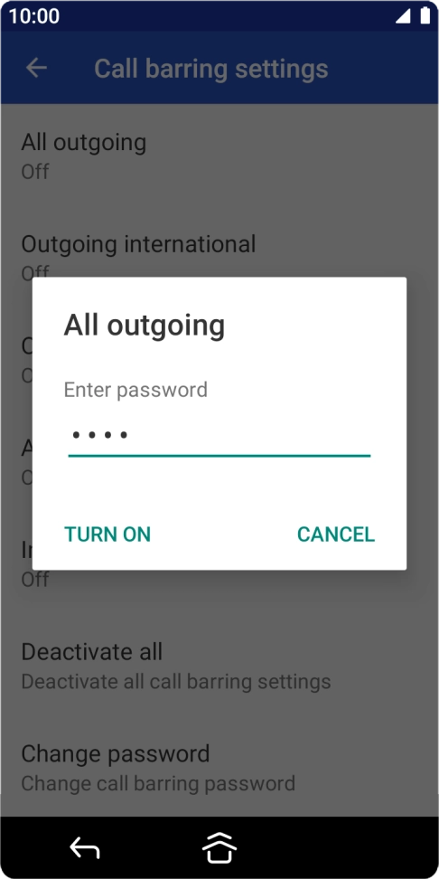 Key in your barring password and press TURN ON.
