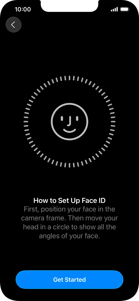 Press Get Started and follow the instructions on the screen to set up Face ID.