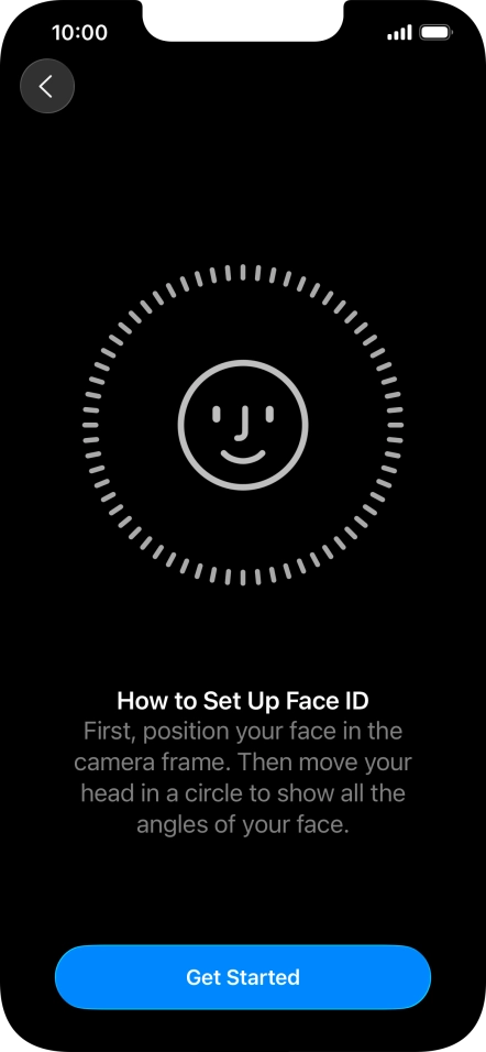 Press Get Started and follow the instructions on the screen to set up Face ID.