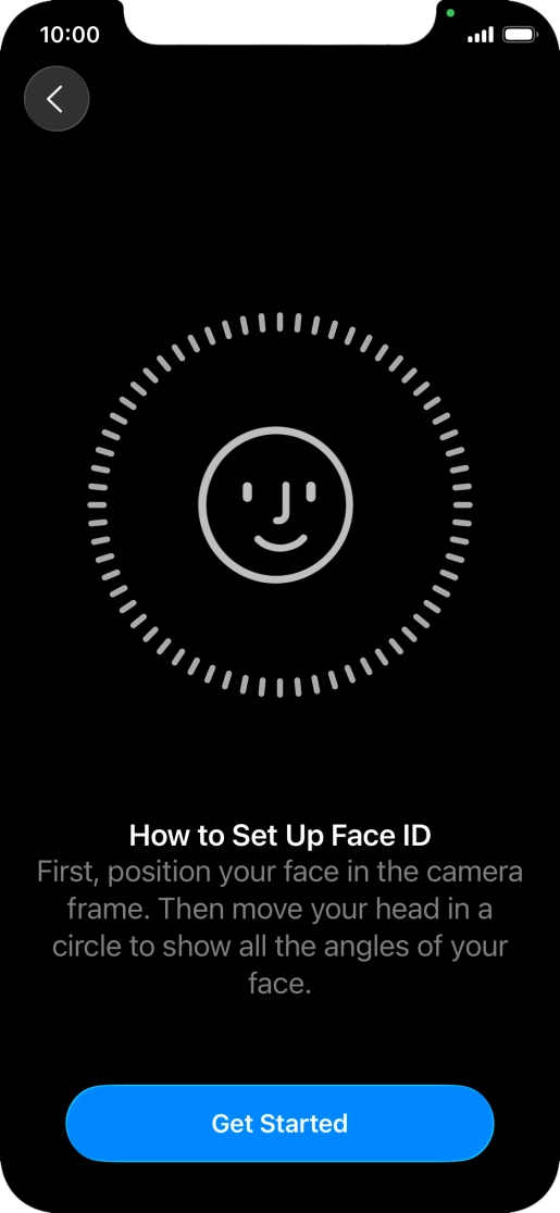 Press Get Started and follow the instructions on the screen to set up Face ID.