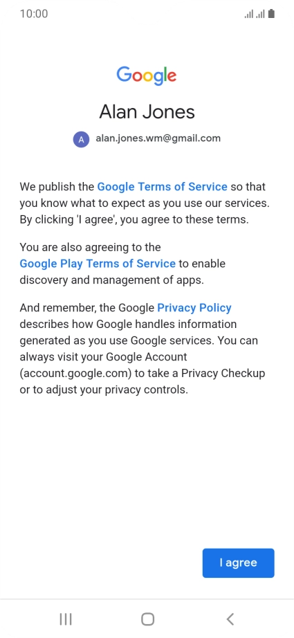 Press I agree and follow the instructions on the screen to select settings for your Google account.