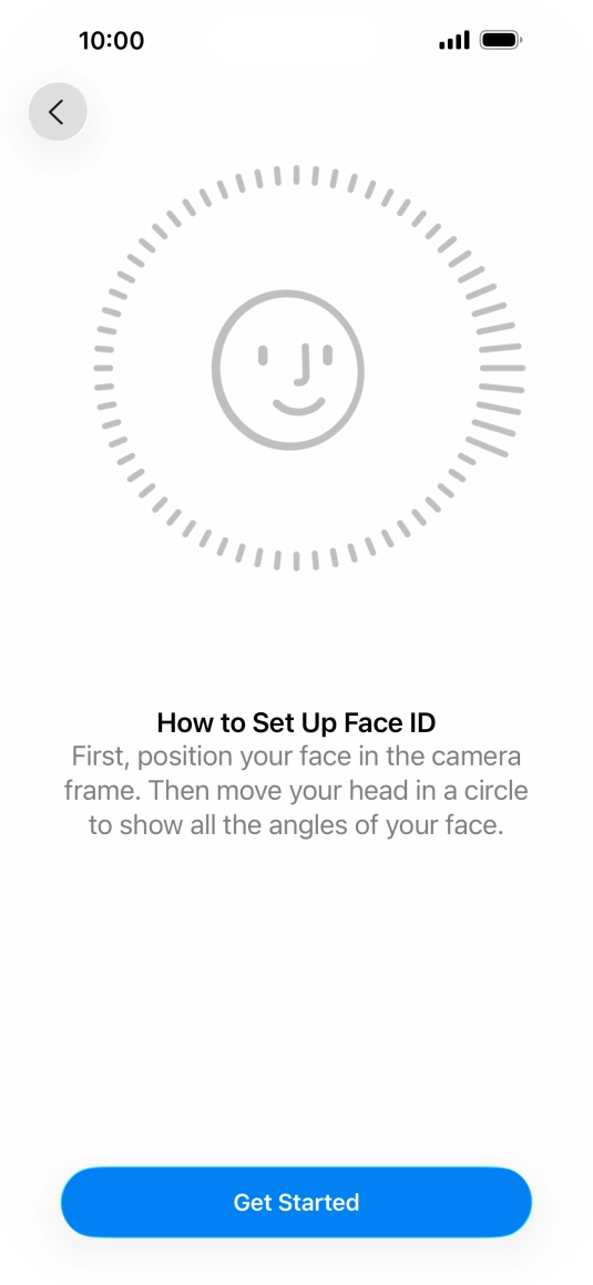 Press Get Started and follow the instructions on the screen to set up Face ID.
