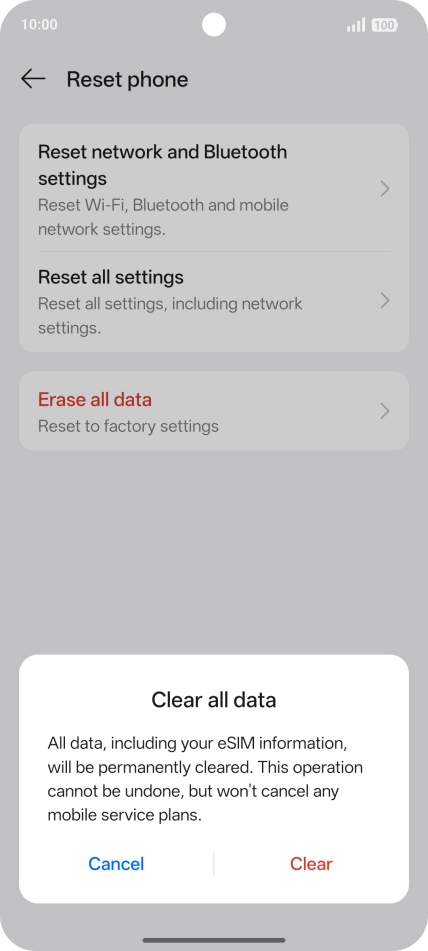 Press Clear. Wait a moment while the factory default settings are restored. Follow the instructions on the screen to set up your phone and prepare it for use.