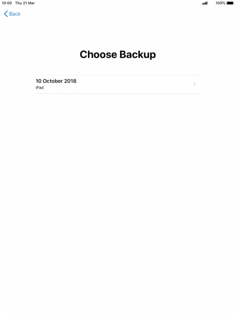 Press the required backup and your tablet restores the content of the selected backup. Subsequently, follow the instructions on the screen to set up your tablet and prepare it for use.