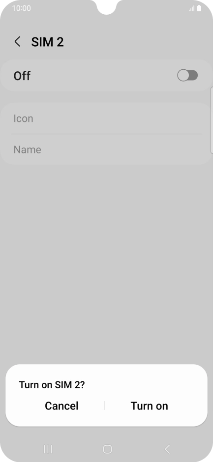 If you turn on use of the SIM, press Turn on.