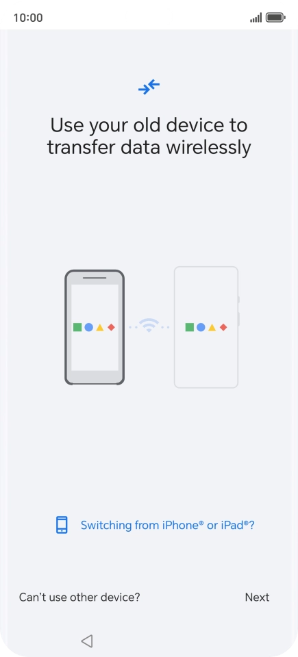 Follow the instructions on the screen to transfer content from another phone and finish the activation of your phone.