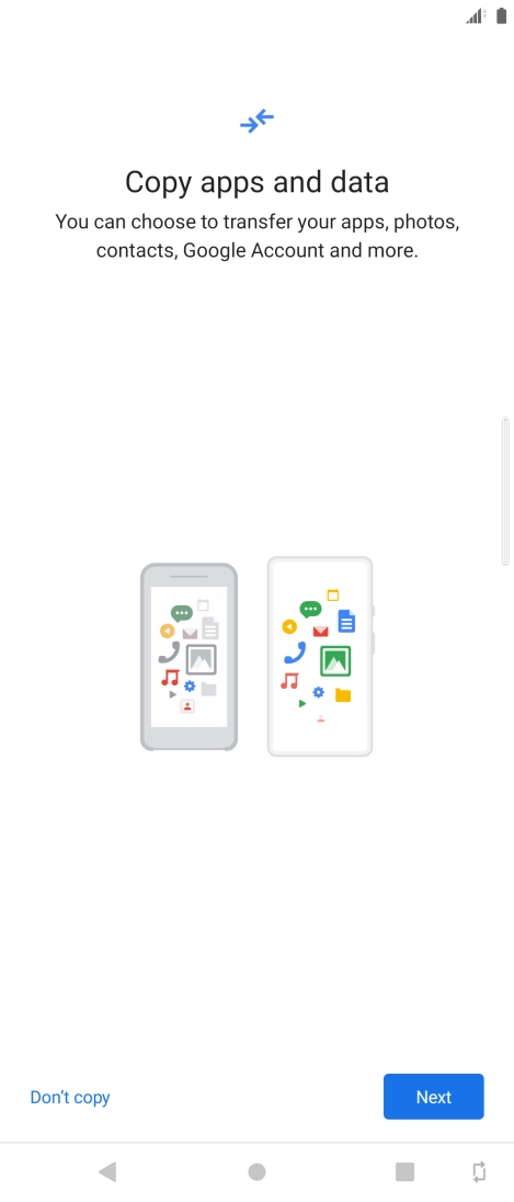 You can transfer the contents of another phone to your phone when it's activated for the first time and after a factory reset. When this screen is displayed, your phone is ready to transfer contents from another phone.