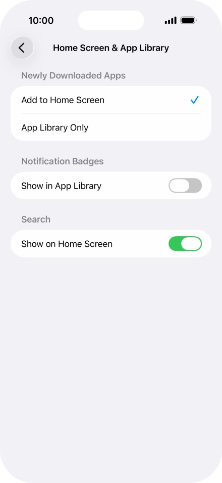 To add new downloaded apps to both the home screen and App Library, press Add to Home Screen.