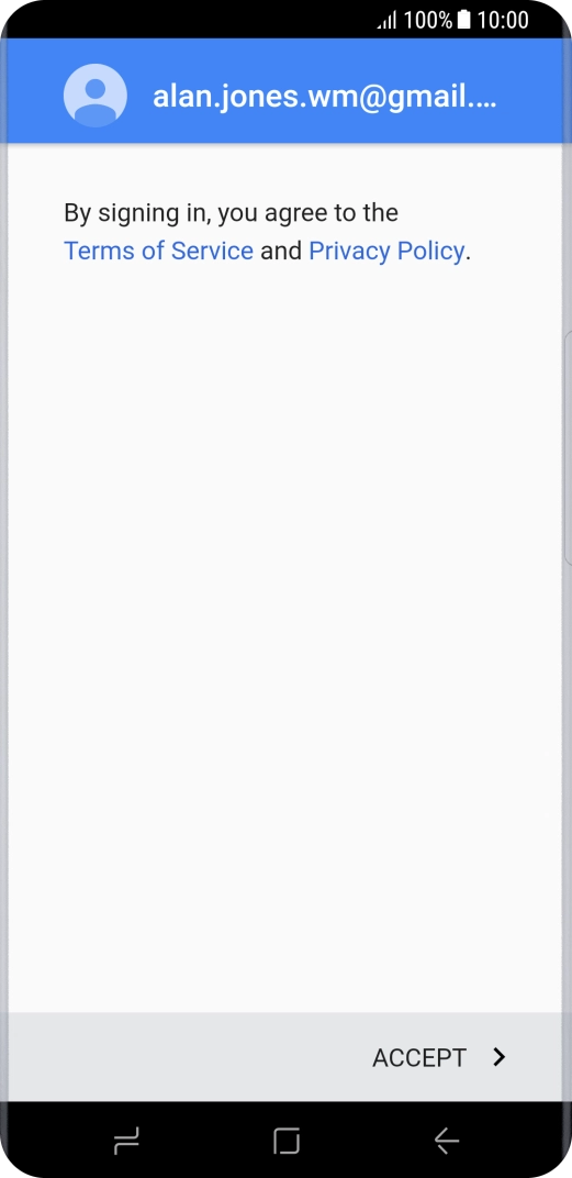 Press ACCEPT and follow the instructions on the screen to select settings for your Google account.