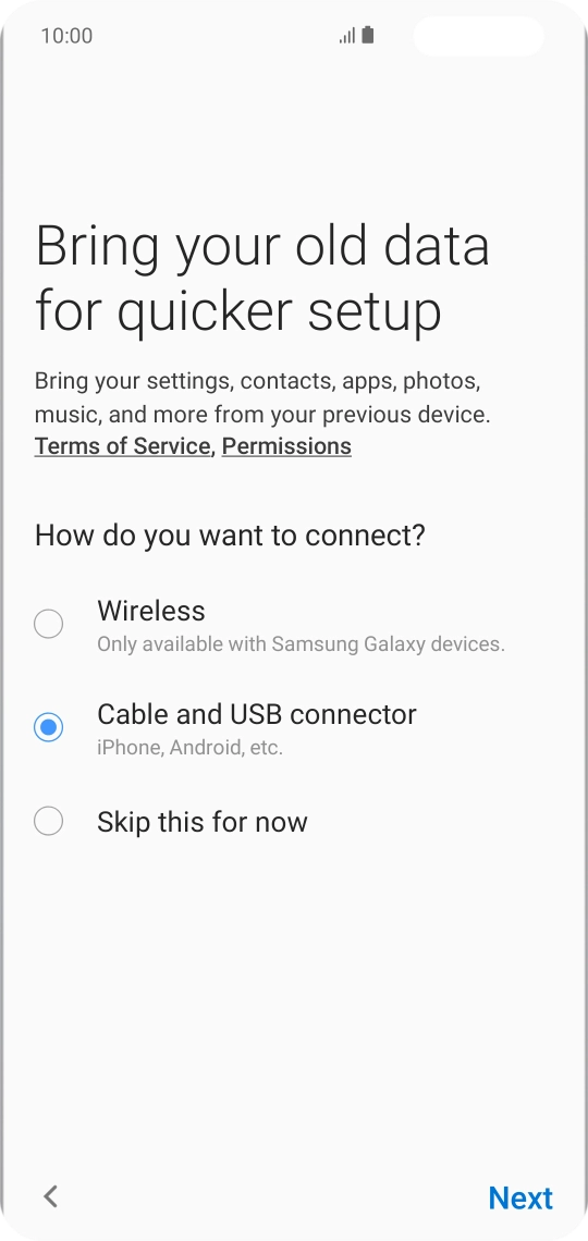 Press Next and follow the instructions on the screen to transfer content from another phone.