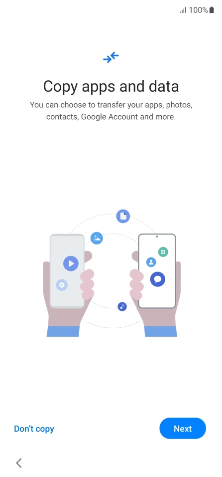 You can transfer the contents of another phone to your phone when it's activated for the first time and after a factory reset. When this screen is displayed, your phone is ready to transfer contents from another phone.