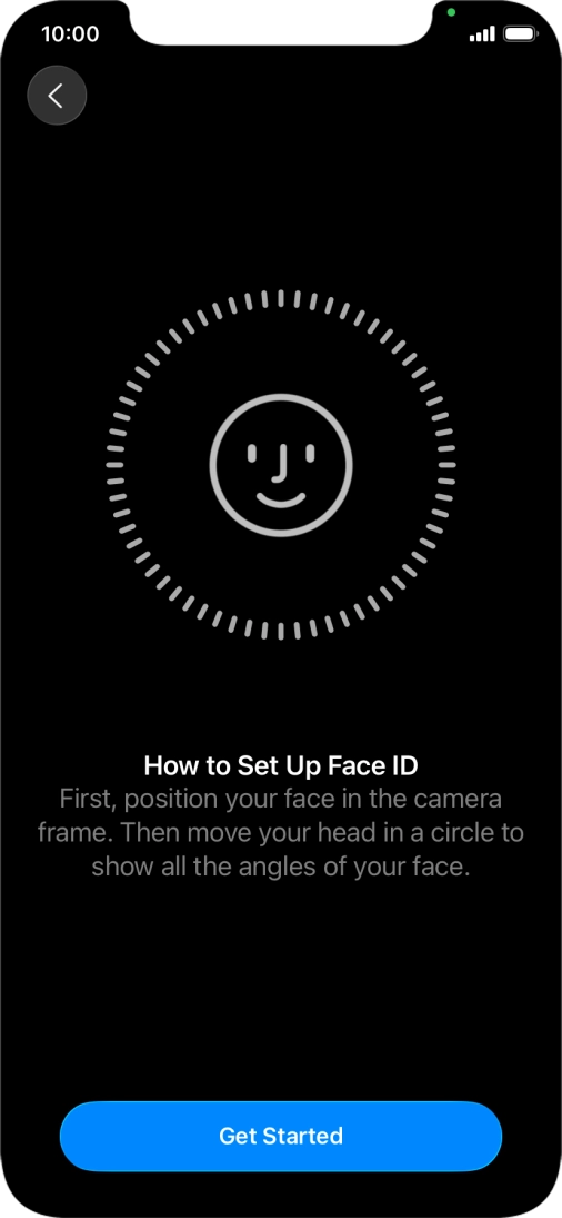 Press Get Started and follow the instructions on the screen to set up Face ID.