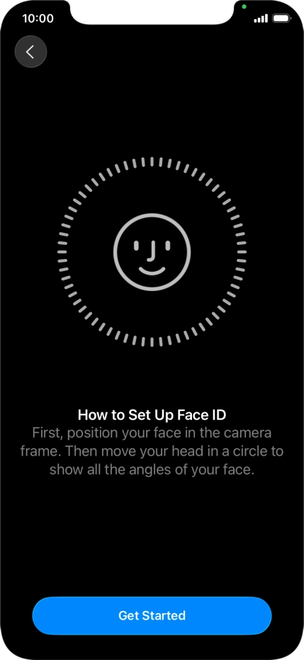 Press Get Started and follow the instructions on the screen to set up Face ID.