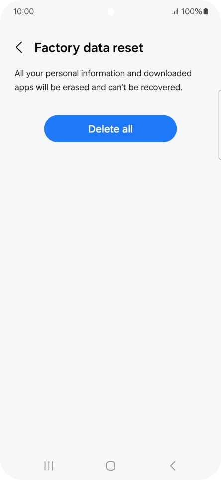 Press Delete all. Wait a moment while the factory default settings are restored. Follow the instructions on the screen to set up your phone and prepare it for use.