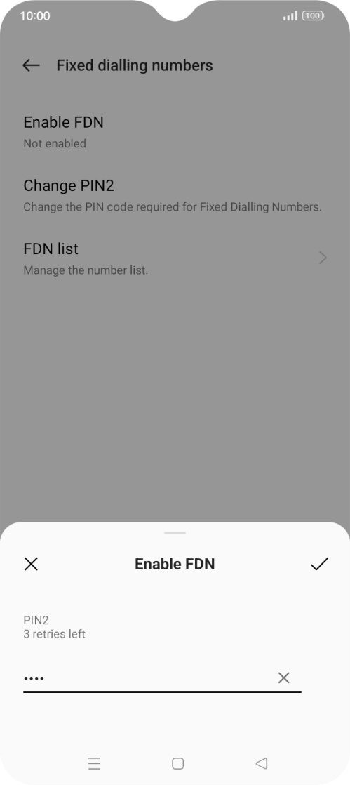 Key in the PIN2 and press the confirm icon. The default PIN2 is 0000.