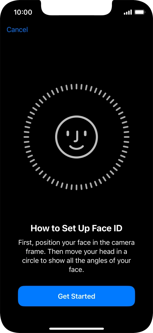 Press Get Started and follow the instructions on the screen to set up Face ID.