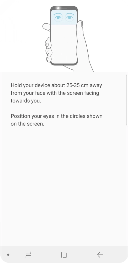 Follow the instructions on the screen to create the phone lock code using iris scanning.