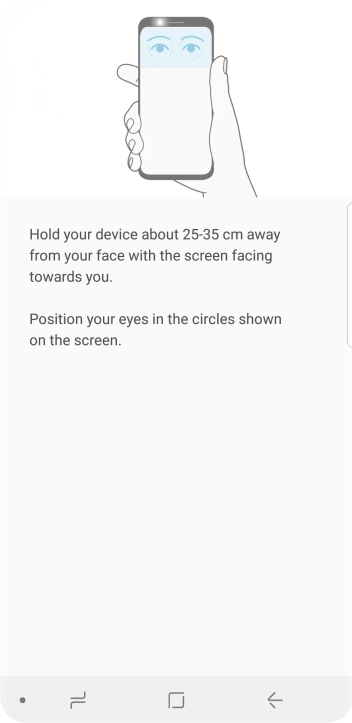 Follow the instructions on the screen to create the phone lock code using iris scanning.