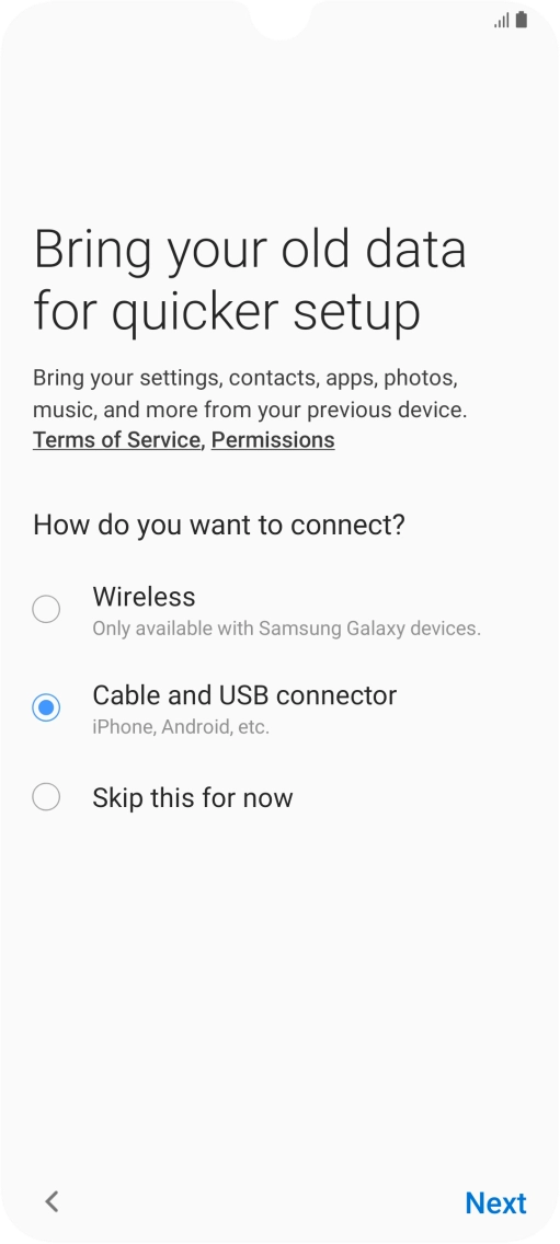 Press Next and follow the instructions on the screen to transfer content from another phone.