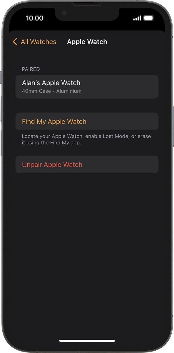 On your phone: Press Find My Apple Watch. If you're asked to log on, log on with your Apple ID.