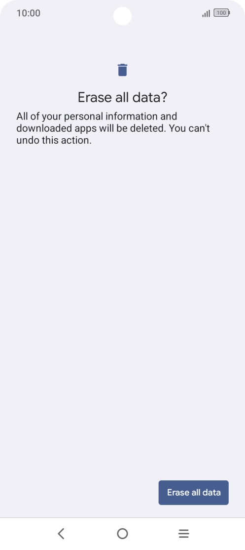 Press Erase all data. Wait a moment while the factory default settings are restored. Follow the instructions on the screen to set up your phone and prepare it for use.