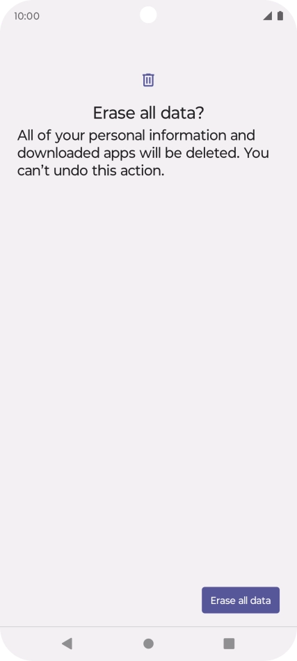 Press Erase all data. Wait a moment while the factory default settings are restored. Follow the instructions on the screen to set up your phone and prepare it for use.