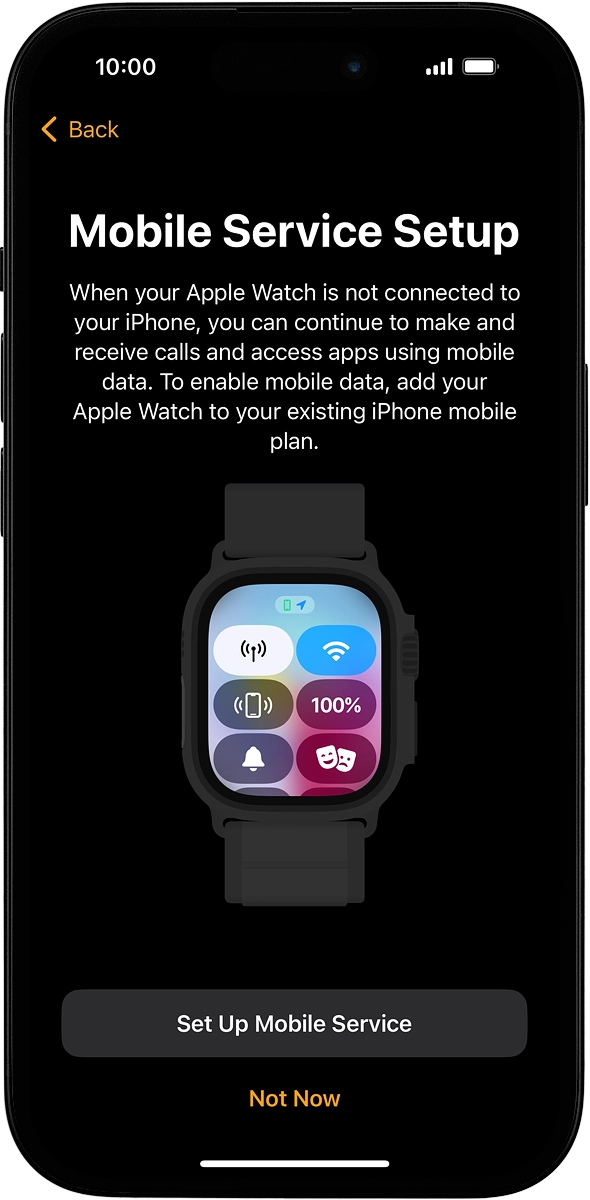 On your phone: Follow the instructions on the screen to set up mobile data on your Apple Watch or press Not Now.