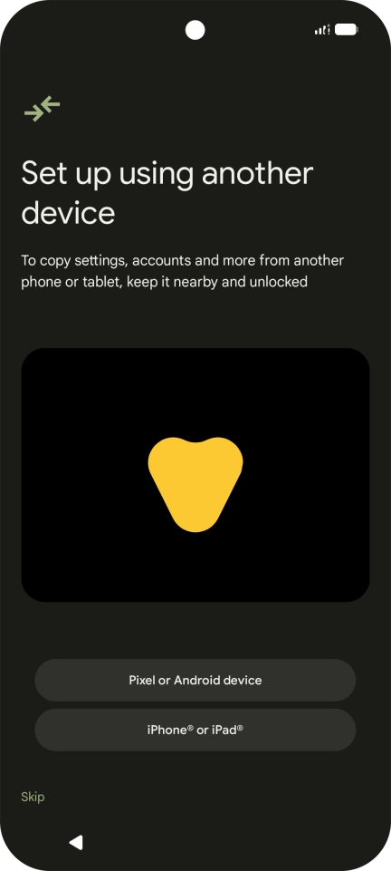 You can transfer the contents of another phone to your phone when it's activated for the first time and after a factory reset. When this screen is displayed, your phone is ready to transfer contents from another phone.