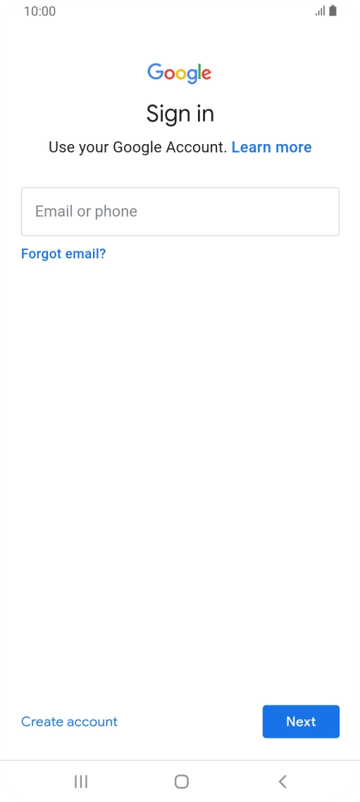 If you don't have a Google account, press Create account and follow the instructions on the screen to create an account.