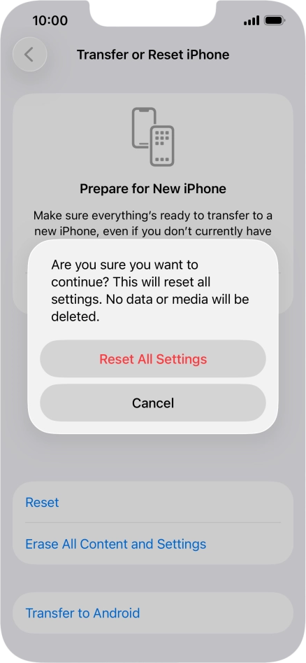 Press Reset All Settings. Wait a moment while the factory default settings are restored. Follow the instructions on the screen to set up your phone and prepare it for use.