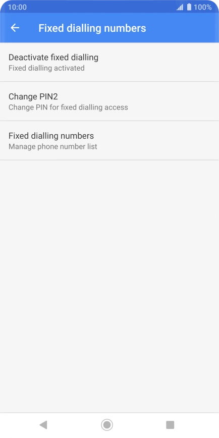 Press Deactivate fixed dialling to turn off fixed dialling.