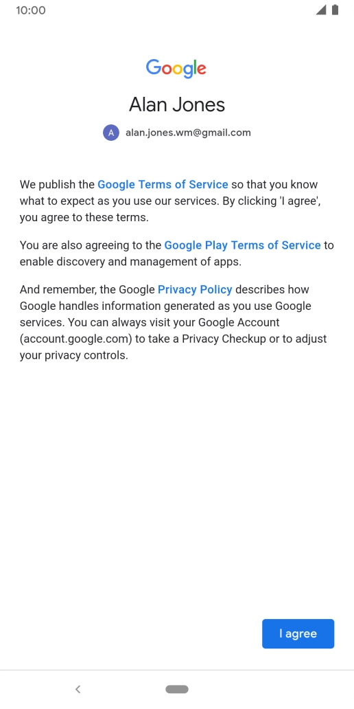 Press I agree and follow the instructions on the screen to select settings for your Google account.
