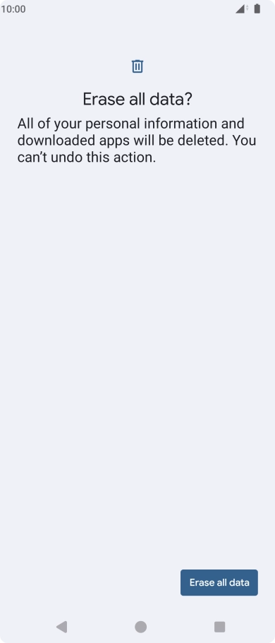 Press Erase all data. Wait a moment while the factory default settings are restored. Follow the instructions on the screen to set up your phone and prepare it for use.
