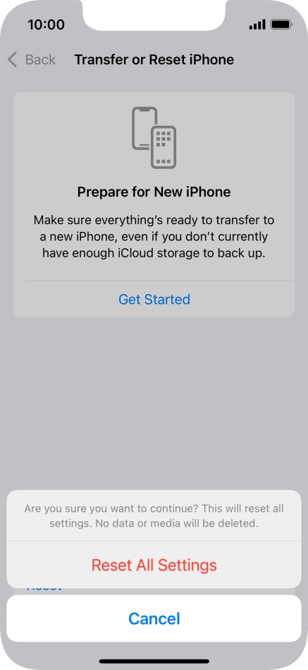 Press Reset All Settings. Wait a moment while the factory default settings are restored. Follow the instructions on the screen to set up your phone and prepare it for use.