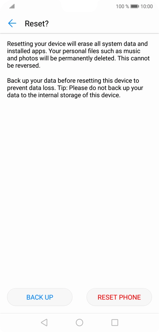 Press RESET PHONE. Wait a moment while the factory default settings are restored. Follow the instructions on the screen to set up your phone and prepare it for use.