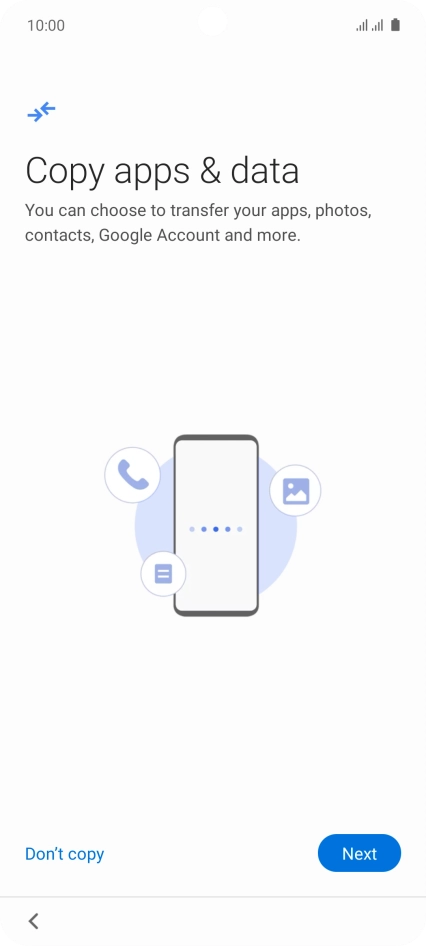 You can transfer the contents of another phone to your phone when it's activated for the first time and after a factory reset. When this screen is displayed, your phone is ready to transfer contents from another phone.