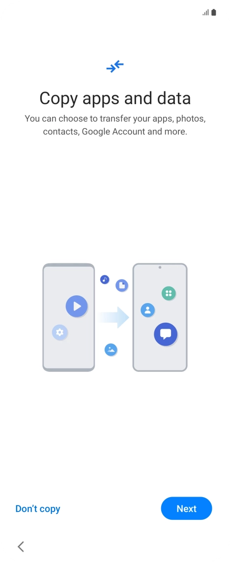 You can transfer the contents of another phone to your phone when it's activated for the first time and after a factory reset. When this screen is displayed, your phone is ready to transfer contents from another phone.