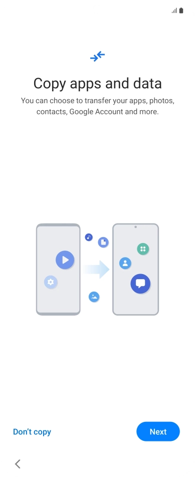 You can transfer the contents of another phone to your phone when it's activated for the first time and after a factory reset. When this screen is displayed, your phone is ready to transfer contents from another phone.
