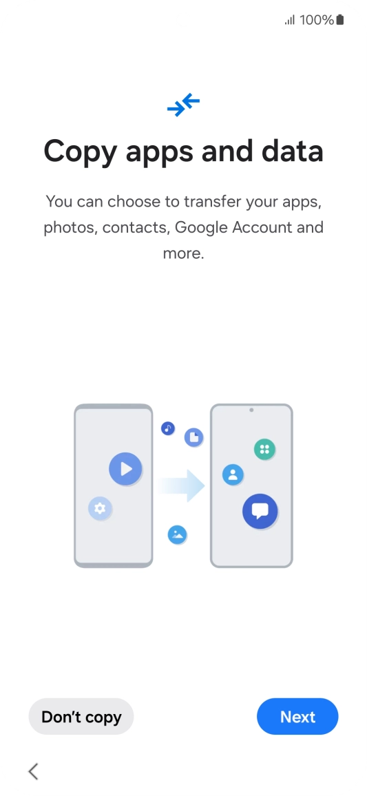 You can transfer the contents of another phone to your phone when it's activated for the first time and after a factory reset. When this screen is displayed, your phone is ready to transfer contents from another phone.