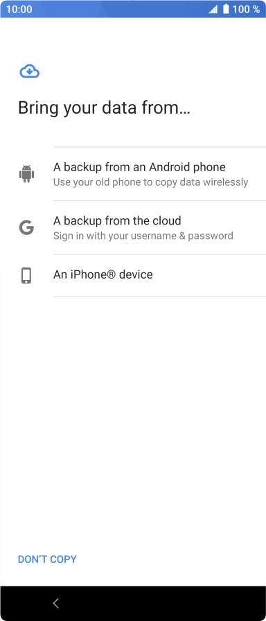 Select the required setting and follow the instructions on the screen to transfer the content from the other phone and finish the activation of your phone.