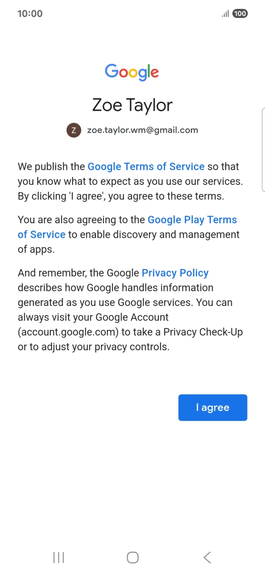 Press I agree and follow the instructions on the screen to select settings for your Google account.