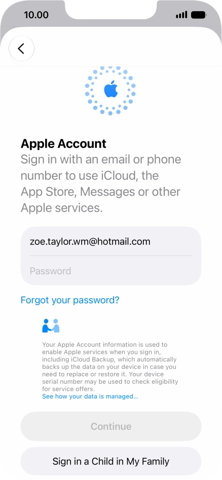 Press Password and key in the password for your Apple Account. Press Password and key in the password for your Apple Account.