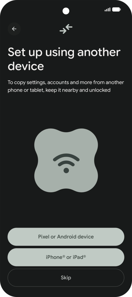 You can transfer the contents of another phone to your phone when it's activated for the first time and after a factory reset. When this screen is displayed, your phone is ready to transfer contents from another phone.