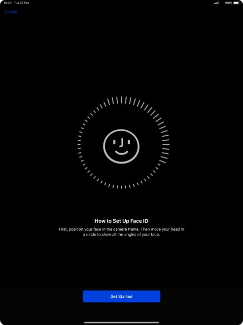 Press Get Started and follow the instructions on the screen to set up Face ID.